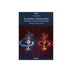 Le radici profonde. - Tolkien e le Sacre Scritture