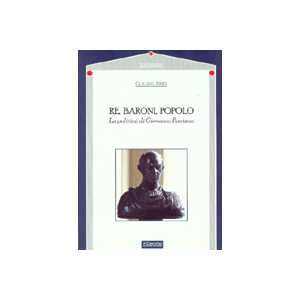Re, Baroni, Popolo. - La politica di Giovanni Pontano
