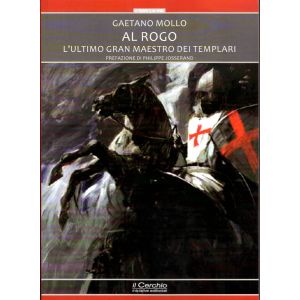 Al Rogo! L'ultimo Gran maestro dei Templari.