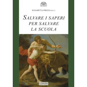 Salvare i Saperi per salvare la Scuola.