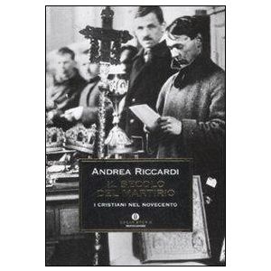 Il secolo del martirio - I cristiani nel novecento