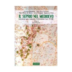 Il Seprio nel Medioevo. Longobardi nella Lombardia Settentrionale (secc. VI-XIII)