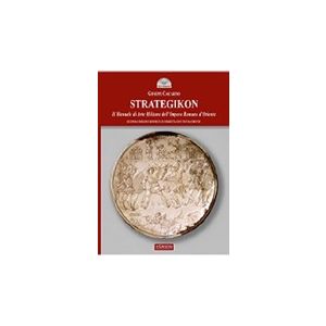 Strategikon. II edizione riveduta e corretta. Il Manuale di Arte Militare dell'Impero Romano d'Oriente. Testo greco a fronte.