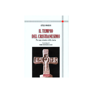 Il Tempio del Cristianesimo. - Per una retorica della storia