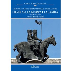 I Templari, la Guerra e la Santità - Seconda Edizione.