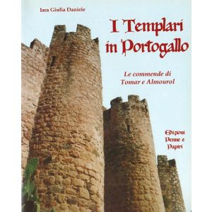 I Templari in Portogallo. Le commende di Tomar e Almourol