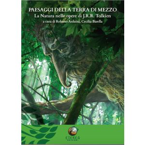 Paesaggi della Terra di Mezzo - Immaginario naturale e radici culturali nell'opera di J.R.R. Tolkien