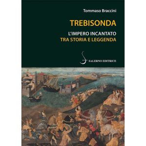 Trebisonda - L'Impero incantato tra storia e leggenda.