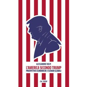 L'America secondo Trump - Prospettive economiche e scenari globali.