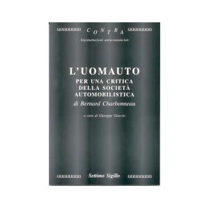 L'Uomauto - Pe runa critica della società automobilistica.