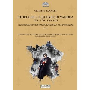 Storia delle Guerre di Vandea - Vol. 1. La reazione francese di penna e di spada alla rivoluzione