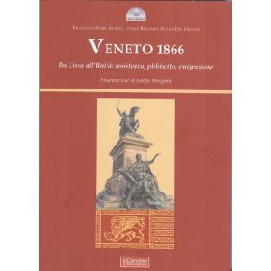 Veneto 1866. Da Lissa all'Unità: resistenza, plebiscito, emigrazione.