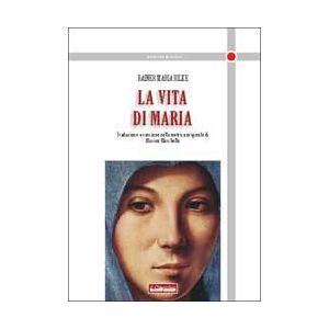 La vita di Maria. Traduzione e versione nella metrica originale di Marino Marchello