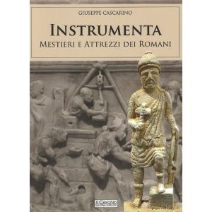 Instrumenta. Mestieri e attrezzi dei romani.