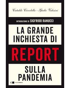 La grande inchiesta di report sulla pandemia.