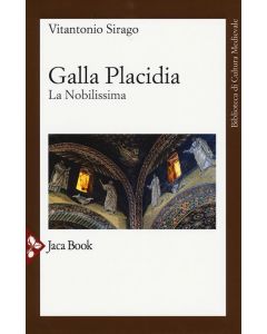 Galla Placidia, la Nobilissima