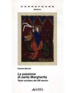 La passione di Santa Margherita. Testo occitano del XIII secolo.