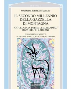 Il secondo millennio della gazzella di montagna. Antologia di poesie di Mohammad Reza Shafi‘i Kadkani.