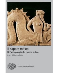 Il Sapere Antico. Un'antropologia del mondo antico.