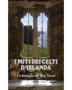 I Miti dei Celti d'Irlanda - La Battaglia di Mag Tured.