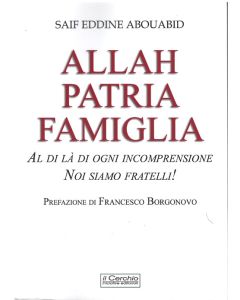 Allah, Patria, Famiglia - Al di là di ogni incomprensione, noi siamo fratelli!