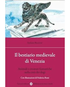 Il Bestiario Medievale di Venezia - Animali e creature fantastiiche nella città dei dogi.