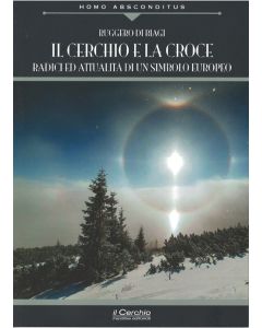 Il Cerchio e la Croce - Radici ed attualità di un simbolo europeo.