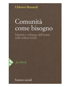 Comunità come bisogno. identità e sviluppo dell'uomo nelle culture locali.