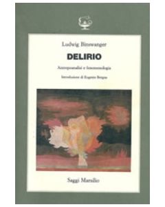 Delirio. Antropoanalisi e fenomenologia