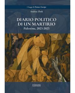 Diario Politico di un Martirio - Palestina, 2023-2025.