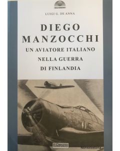 Diego Manzocchi. Un aviatore italiano nella guerra di Finlandia.