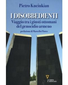 I Disobbedienti - Viaggio tra i giuristi ottomani del genocidio armeno.