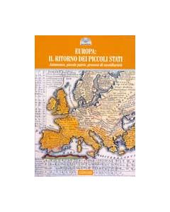 Europa: Il ritorno dei piccoli stati. Autonome, piccole patrie, processi di sussidiarietà.