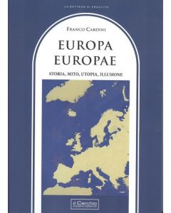 Europa, Europae. Storia, Mito, Utopia, Illusione.