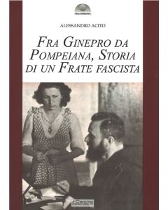 Fra Ginepro da Pompeiana, Storia di un Frate Fascista.