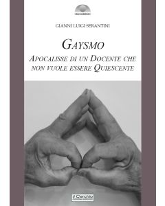 Gaysmo. Apocalisse di un docente che non vuole essere quiescente.