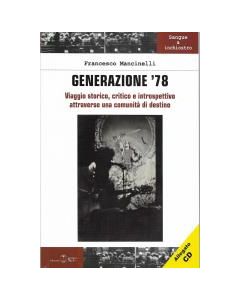 Generazione '78 - Viaggio storico, critico e introspettivo attraverso una comunità di destino.