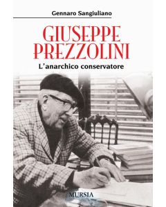 Giuseppe Prezzolini - l'anarchico conservatore
