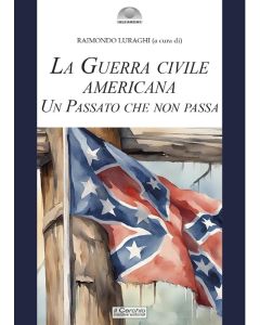 La Guerra Civile Americana - Un passato che non passa.