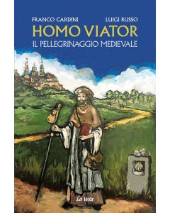 Homo Viator - Il Pellegrinaggio Medievale.