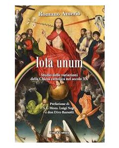 Iota Unum. - Studio sulle variazioni della Chiesa Cattolica nel secolo XX