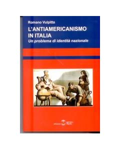 L'antiamericanismo in Italia - Un problema di identità nazionale