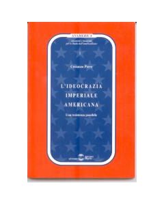 L'ideocrazia imperiale americana - Una resistenza possibile