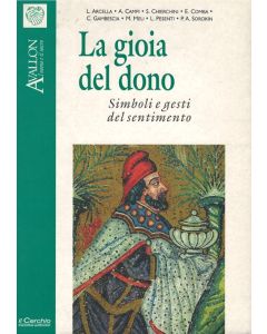 La Gioia del Dono. Simboli e Gesti del Sentimento - I Quaderni di Avallon n. 41