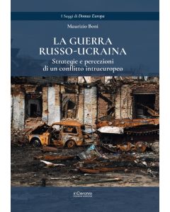 La Guerra Russo-Ucraina. Strategie e percezioni di un conflitto intraeuropeo.