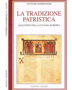 La tradizione patristica. - Alle fonti della cultura europea