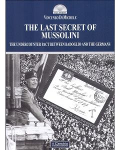 The last secret of Mussolini. The undercounter pact between Badoglio and the germas.