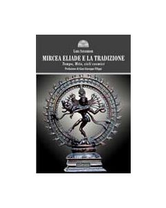 Mircea Eliade e la Tradizione. Tempo, Mito, cicli cosmici