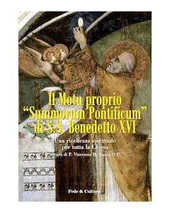 Il Motu proprio "Summorum Pontificum" di S.S. Benedetto XVI. - Una ricchezza spirituale per tutta la Chiesa