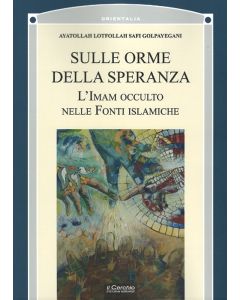 Sulle Orme della Speranza - L'Imam Occulto nelle Fonsti Islamiche.